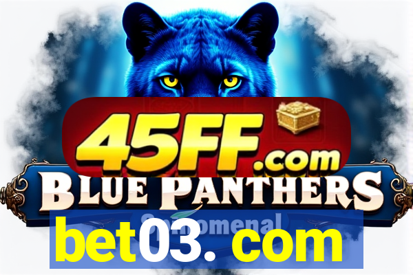bet03. com